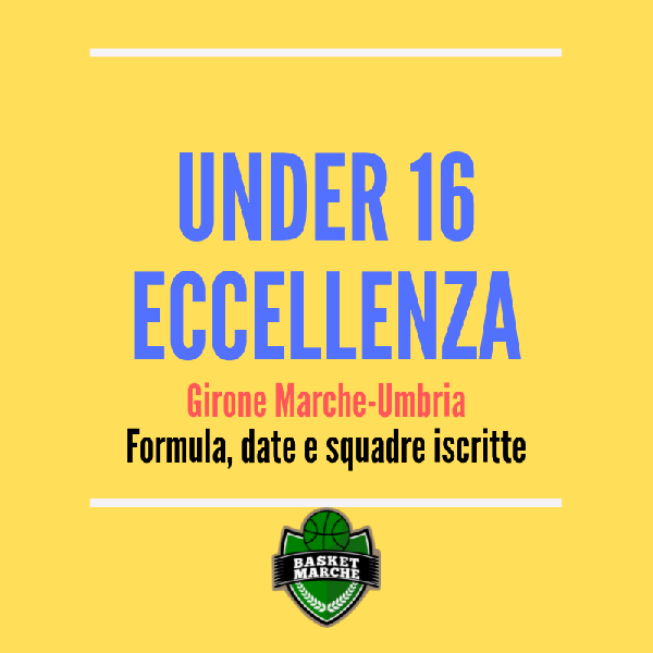 https://www.basketmarche.it/immagini_articoli/14-08-2019/formula-date-partecipanti-campionato-under-eccellenza-squadre-iscritte-ottobre-600.png